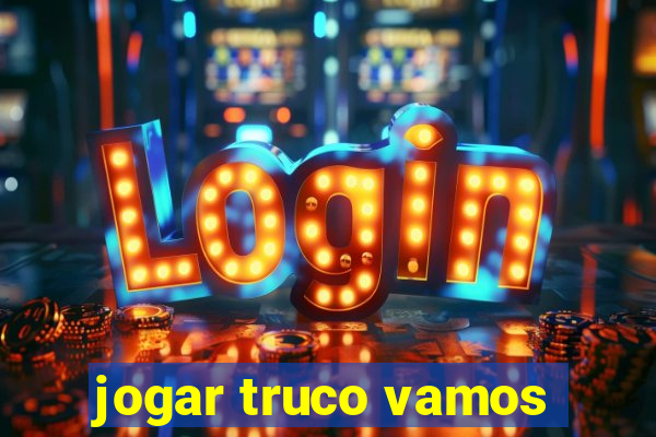 jogar truco vamos